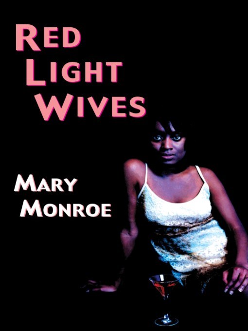 Title details for Red Light Wives by Mary Monroe - Wait list
